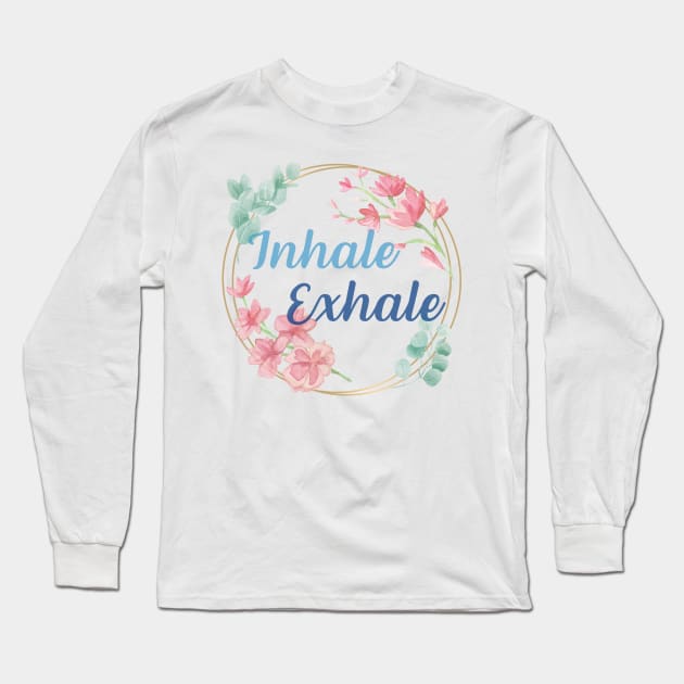 Inhale Exhale Long Sleeve T-Shirt by My Tiny Apartment